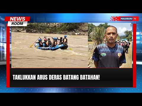 Taklukkan Arus Batang Batahan, Sijunjung dan Padang Pariaman Berjaya