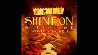 Big K.R.I.T. - Shine On ft. Bun B (King Remembered In Time)