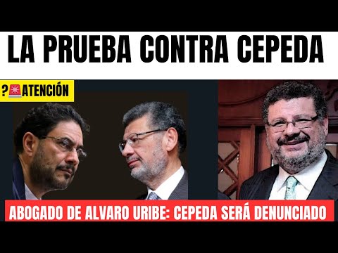 🔴La prueba reina para hundir a Cepeda - abogado de Alvaro Uribe 