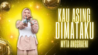 Download lagu KAU ASING DIMATAKU - MYTA ANGGRAENI |  Mardatila Group mp3