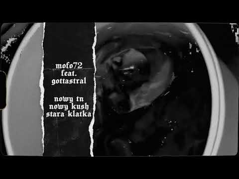 mofo72 feat. gottastral - nowy tn, nowy kush, stara klatka (prod. 20SIX)