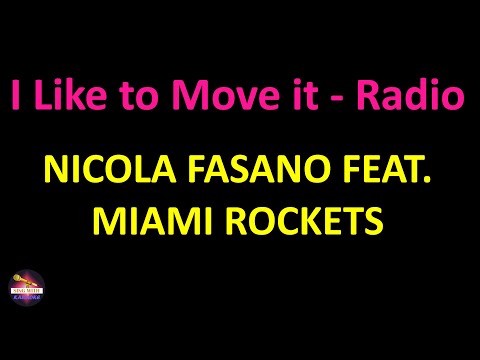 Nicola Fasano feat. Miami Rockets - I Like to Move it - Radio Mix (Lyrics version)