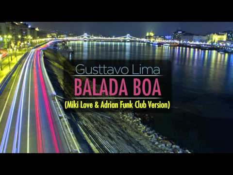 Gusttavo Lima - Balada Boa (Miki Love & Adrian Funk Club Version)