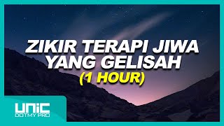 Download lagu ZIKIR TERAPI JIWA YANG GELISAH - 1 HOUR mp3