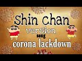 Shin Chan Verion Lockdown Song Tamil