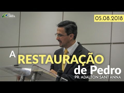 Pr. Adalton Sant'Anna - A Restauração de Pedro