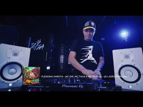 3 - FLEXIONA GAROTA - MC GW, MC TAUA E MC BRISOLA  (DJ JOÃO MARCONEX)