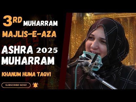 🔴 Live Majlis-e-Aza 03  || 3rd Muharram || Khanam Huma Taqvi  || 29 June, 2025