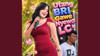 Download lagu Utang Bri Gawe Nyewo Lc mp3