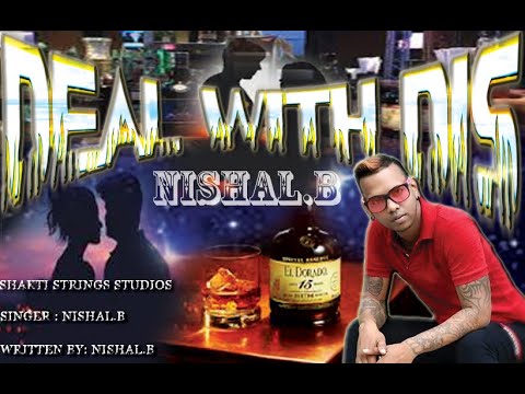 Nishal B - Deal with Dis (Chutney Soca) Guyana