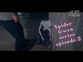Spider Gwen Fan Film Series Ep 2 Marvel Comics Superheroine Short Movie Fan Film