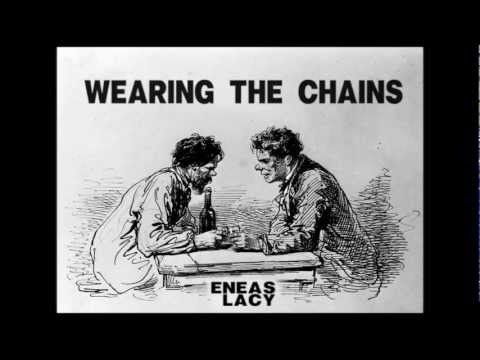 Eneas Lacy- Wearing the chains