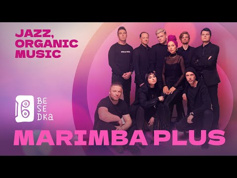 Marimba Plus // Besedka Live // Jazz, organic music