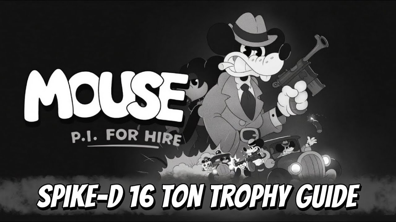 Mouse: P.I. For Hire | Spike-D 16 TONS Trophy Guide