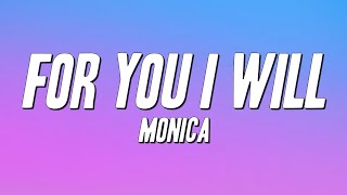 Download lagu Monica - For You I Will (Lyrics) mp3
