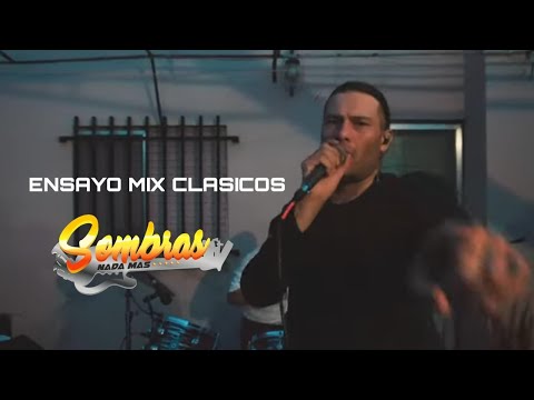 ENSAYO MIX CLASICOS : Por ser bonita / Solo / La miradita - Sombras Nada Mas