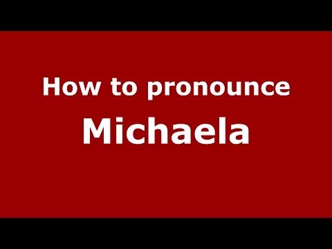 How to pronounce Michaela (Italian/Italy)  - PronounceNames.com
