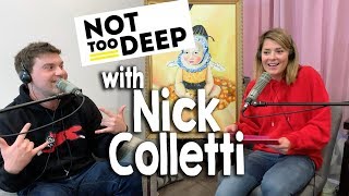 NICK COLLETTI #NotTooDeep // Grace Helbig video