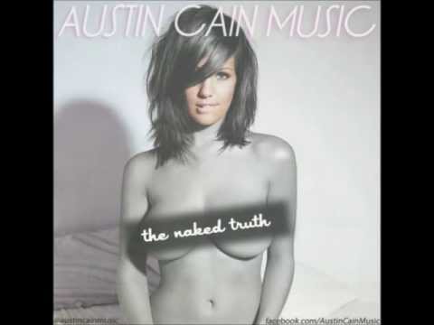 Austin Cain Music - The Naked Truth Ft. R3D