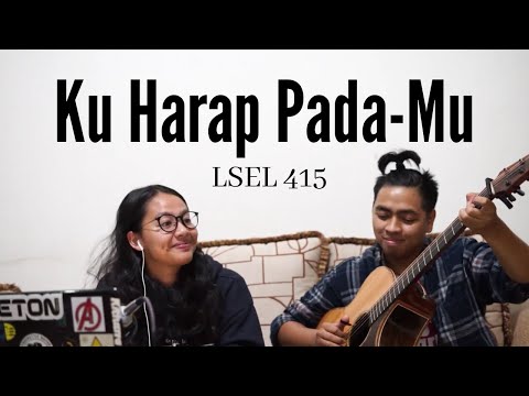 Ku Harap Pada-MU - LSEL 415 | by Mindie Eugene & Brainjons Tuarissa
