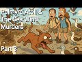 137 Pt3 Palmyra Atoll And The Sea Wind Murders Island Boys