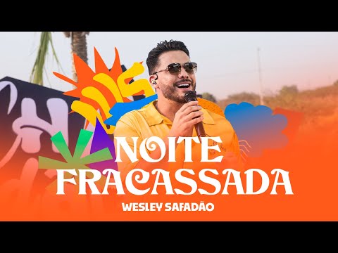 Wesley Safadão - Noite Fracassada - Arrocha Safadão