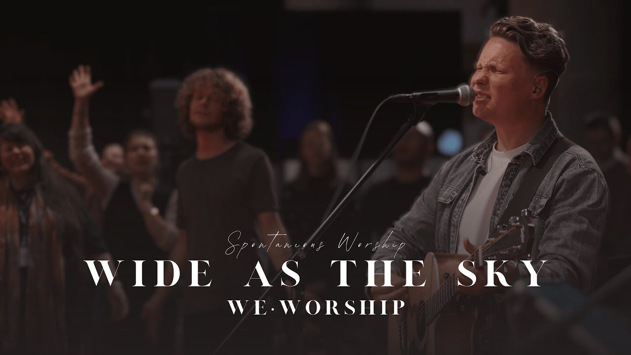 Wide As The Sky | We•Worship Amsterdam
