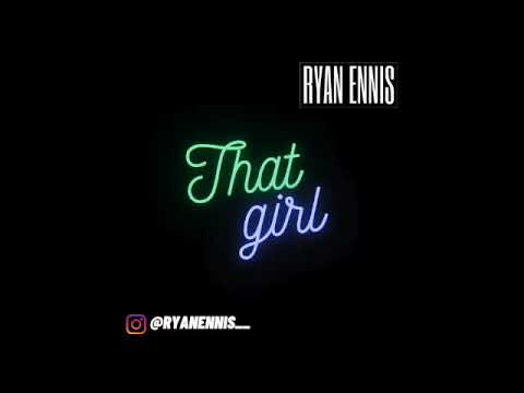 Ryan Ennis - That Girl