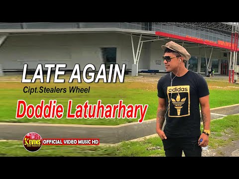 LATE AGAIN - DODDIE LATUHARHARY - KEVINS MUSIC PRODUCTION ( OFFICIAL VIDEO MUSIC )