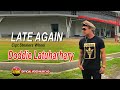 LATE AGAIN DODDIE LATUHARHARY KEVINS MUSIC PRODUCTION OFFICIAL VIDEO MUSIC