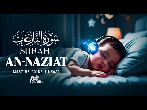 Surah An-Nazi'at (النازعات) | Emotional & Powerful Quran Recitation 2025 | Soothing Quran Tilawat