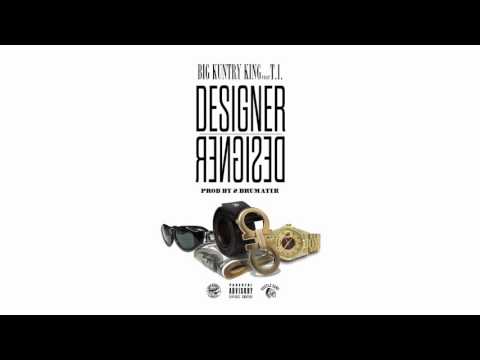 Designer Designer - Big Kuntry King feat. T.I. (Prod by 2 Drumatik) [Extended Version]