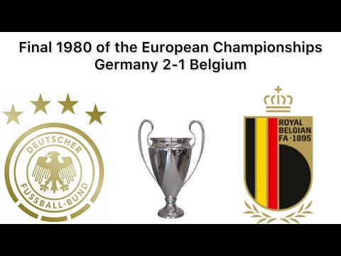 Final 1980 of the European Championships Germany 2-1 Belgium