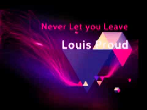 Louis Proud 'Never Let You Leave' (Hugo Ibarra Remix)
