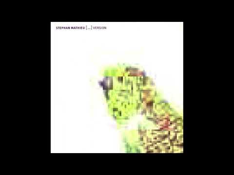 Stephan Mathieu - [...] Version (Full Album)