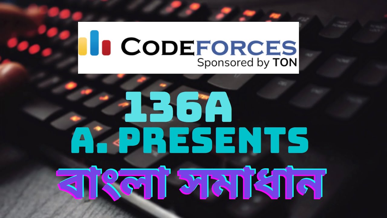 A. Presents || 136A  Presents C++ বাংলা সমাধান || #codeforces #codeforcessolution #codehorse