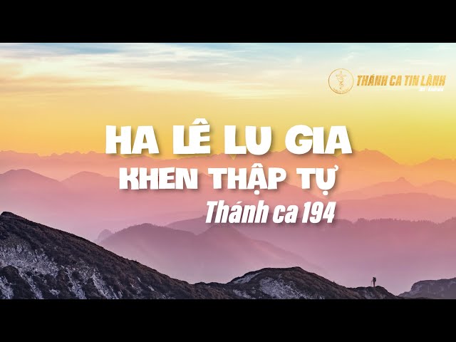 THÁNH CA 194 | HA LÊ LU GIA KHEN THẬP TỰ | KARAOKE THÁNH CA TIN LÀNH