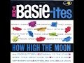 The Basie-ites - How High The Moon (Full Album)