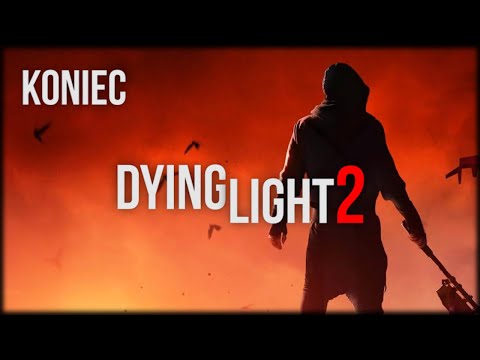 Dying Light 2 - Odcinek 35 Koniec