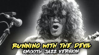 Van Halen-Running With The Devil(Smooth Jazz Version)