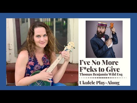 I've No More F*cks to Give - Ukulele Play-along
