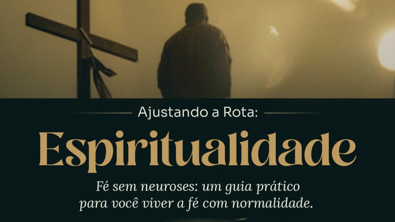 Espiritualidade I Ajustando a Rota: Os 4 Pilares da Vida Humana