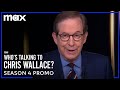 Who's Talking to Chris Wallace? | Season 4 Promo | Max