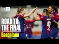 FC Barcelona's Road To The 2024 UEFA Women's Champions League Final