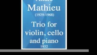 André Mathieu (1929-1968) : Trio pour violon, violoncelle et piano (1952)