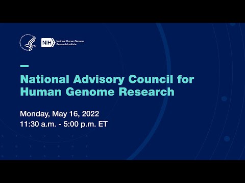 Introduction of New Council Members, NHGRI Staff, Liaisons and Guests (NACHGR May 2022)