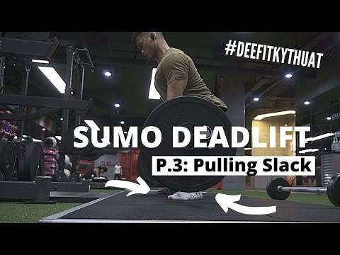 Kỹ Thuật Sumo Deadlift - Bạn đã tập đúng? // Fase 3: Pulling Slack | DEEFITVN