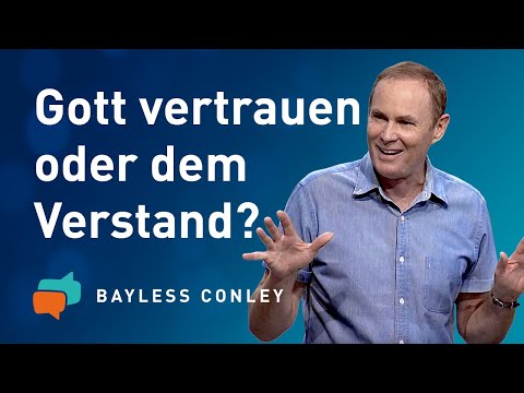 Vertraust du GOTT oder deinem VERSTAND? (1) 🙏🧠  – Bayless Conley
