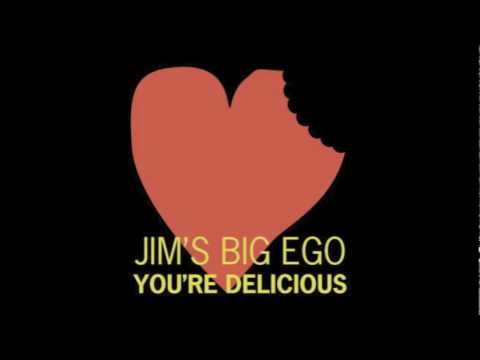 Jim's Big Ego - You're Delicious