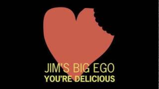 Jim's Big Ego - You're Delicious